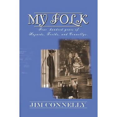My Folk: Four hundred years of Hazards, Tooths, and Connellys