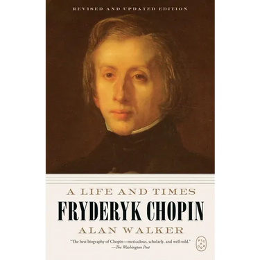 Fryderyk Chopin: A Life and Times (Revised and Updated Edition)