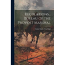 Regulations... Bureau of the Provost Marshal