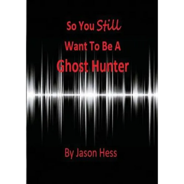 So you still want to be a Ghost Hunter