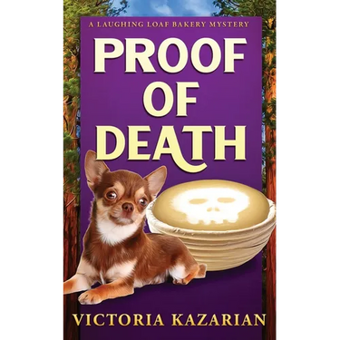 Proof of Death: A Laughing Loaf Bakery Mystery