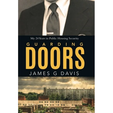 Guarding Doors: My 24 Years in Public Housing Security
