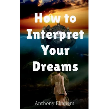 How to Interpret Your Dreams