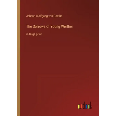 The Sorrows of Young Werther: in large print