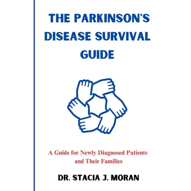 The Parkinson's Disease Survival Guide: A Guide for Newly Diagnosed Patients and Their Families
