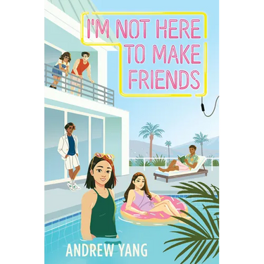 I'm Not Here to Make Friends