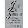 Justice as Translation: An Essay in Cultural and Legal Criticism