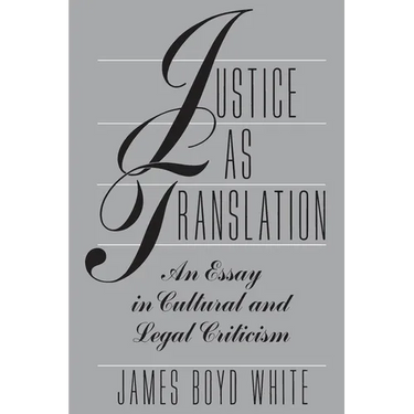 Justice as Translation: An Essay in Cultural and Legal Criticism