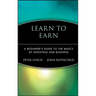 Learn to Earn: A Beginner's Guide to the Basics of Investing and Business