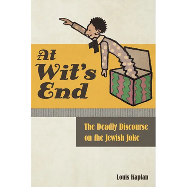 At Wit's End: The Deadly Discourse on the Jewish Joke