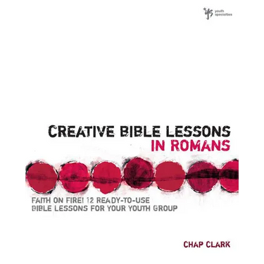 Creative Bible Lessons in Romans: Faith in Fire!