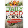 Daily Food Journal: Helping You Reach Your Weightloss Goals