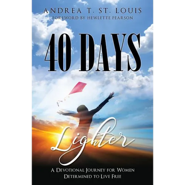 40 Days Lighter: A Devotional Journey for Women Determined to Live Free
