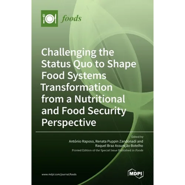 Challenging the Status Quo to Shape Food Systems Transformation from a Nutritional and Food Security Perspective
