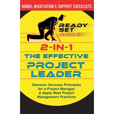 2-in-1 the Effective Project Leader: Discover Success Principles for a Project Manager & Apply Best Project Management Practices