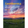 Geohibernica: The Irish Landscapes, Peoples and Cultures