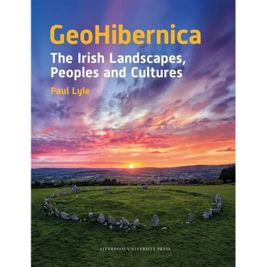 Geohibernica: The Irish Landscapes, Peoples and Cultures