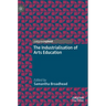 The Industrialisation of Arts Education