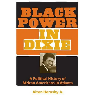 Black Power in Dixie: A Political History of African Americans in Atlanta