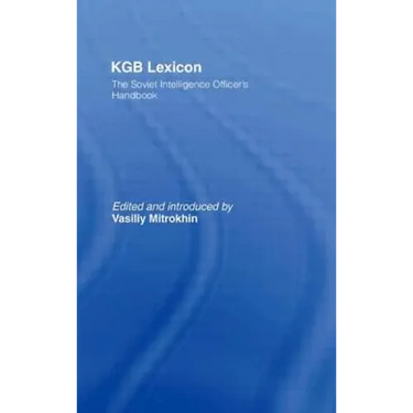 KGB Lexicon: The Soviet Intelligence Officers Handbook