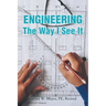 Engineering: The Way I See It