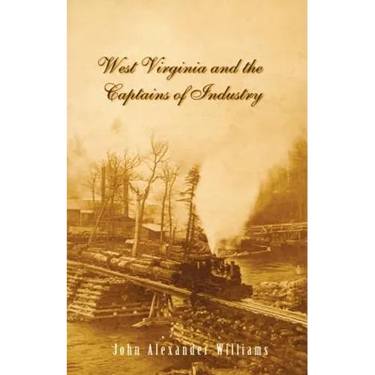 West Virginia and Captains the Captains of Industry (Revised)