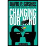 Changing Our Mind, second edition