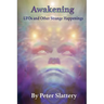Awakening: UFOs and Other Strange Happenings
