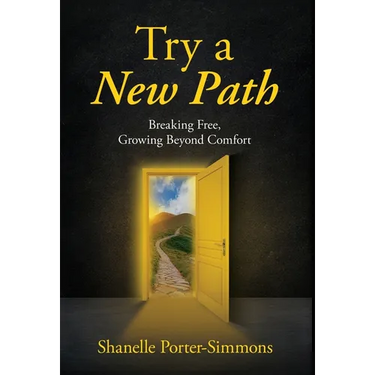 Try A New Path: Breaking Free, Growing Beyond Comfort