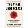 The Viral Underclass: The Human Toll When Inequality and Disease Collide