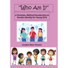 Who Am I? A Christian, Biblical Introduction to Gender Identity for Young Girls