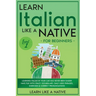 Learn Italian Like a Native for Beginners - Level 1: Learning Italian in Your Car Has Never Been Easier! Have Fun with Crazy Vocabulary, Daily Used Ph