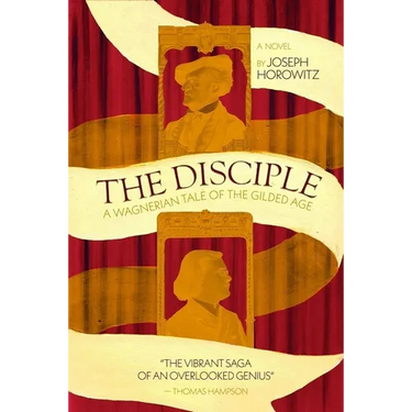 The Disciple: A Wagnerian Tale of the Gilded Age