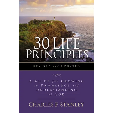 30 Life Principles, Revised and Updated: A Guide for Growing in Knowledge and Understanding of God