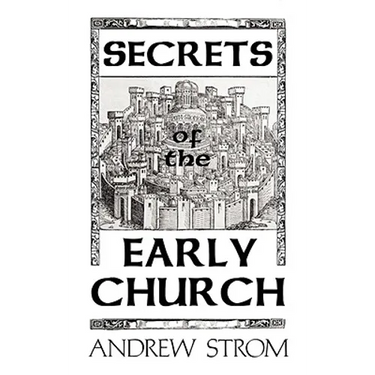 Secrets of the Early Church... What Will It Take to Get Back to the Book of Acts?
