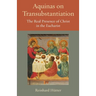 Aquinas on Transubstantiation: The Real Presence of Christ in the Eucharist