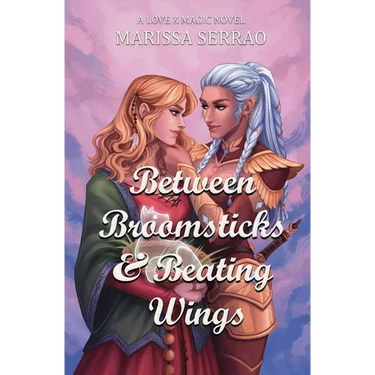 Between Broomsticks and Beating Wings: A Love X Magic Novel