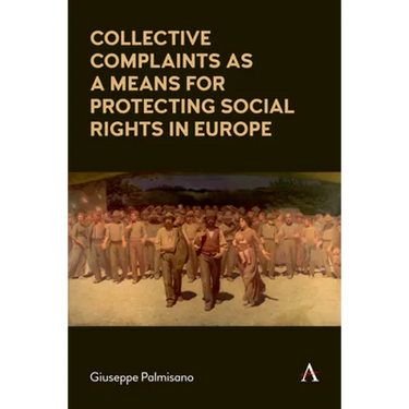Collective Complaints as a Means for Protecting Social Rights in Europe