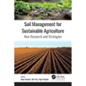 Soil Management for Sustainable Agriculture: New Research and Strategies