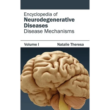 Encyclopedia of Neurodegenerative Diseases: Volume I (Disease Mechanisms)