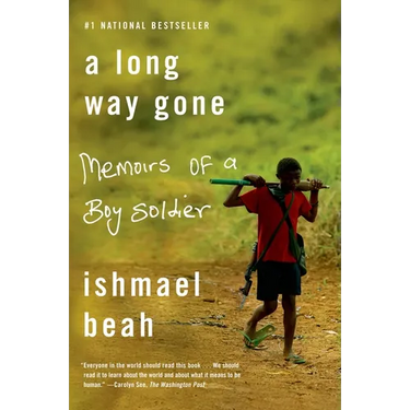 A Long Way Gone: Memoirs of a Boy Soldier