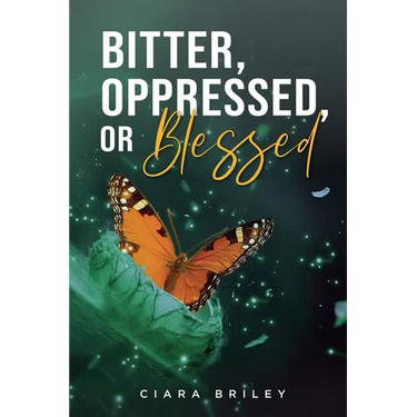 Bitter, Oppressed or Blessed