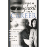 From School to a Career: A Student's Guide to Success in the Real World