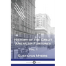 History of the Great American Fortunes, Vol 1