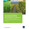 Soil Bioengineering for Infrastructure Development in Cambodia: A Study on Vetiver Grass and Liquid Soil Catalysts for Road Projects