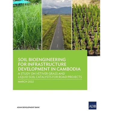 Soil Bioengineering for Infrastructure Development in Cambodia: A Study on Vetiver Grass and Liquid Soil Catalysts for Road Projects