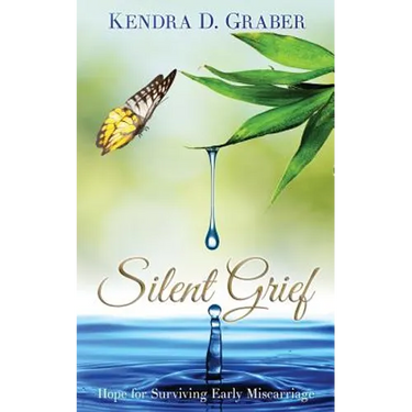 Silent Grief: Hope for Surviving Early Miscarriage