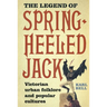 The Legend of Spring-Heeled Jack: Victorian Urban Folklore and Popular Cultures