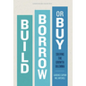 Build, Borrow, or Buy: Solving the Growth Dilemma