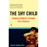 Shy Child: Helping Children Triumph Over Shyness